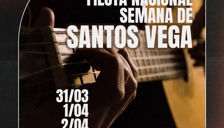 Semana de Santos Vega en General Lavalle   Del viernes 31 de marzo al domingo 2 de abril